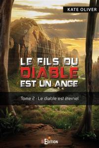 Le fils du diable est un ange. Vol. 2. Le diable est éternel