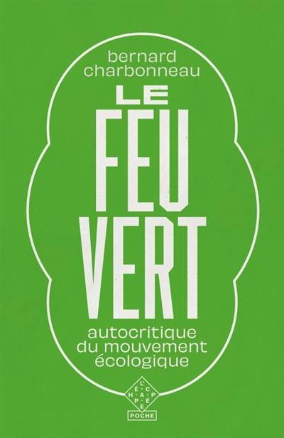 Le feu vert : autocritique du mouvement écologique