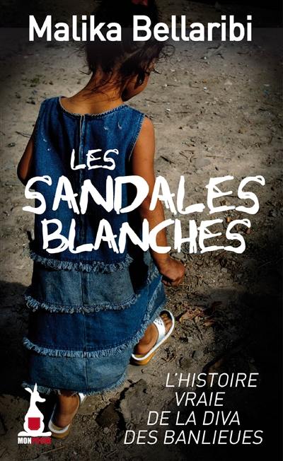 Les sandales blanches : l'histoire vraie de la diva des banlieues