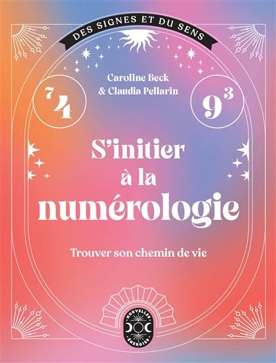 S'initier à la numérologie : trouver son chemin de vie