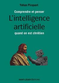 Comprendre et penser l'intelligence artificielle quand on est chrétien