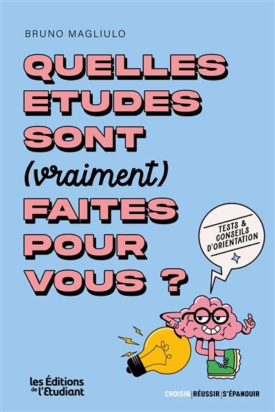 Quelles études sont (vraiment) faites pour vous ? : tests & conseils d'orientation