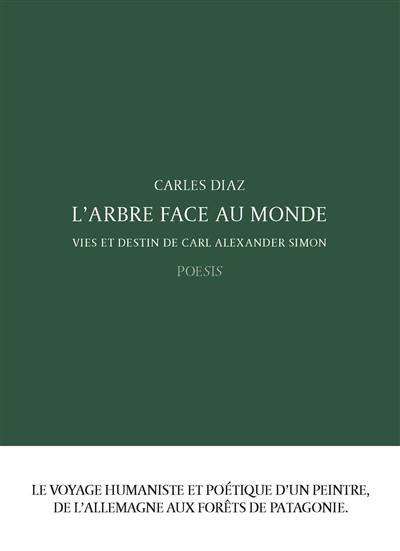 L'arbre face au monde : vies et destin de Carl Alexander Simon