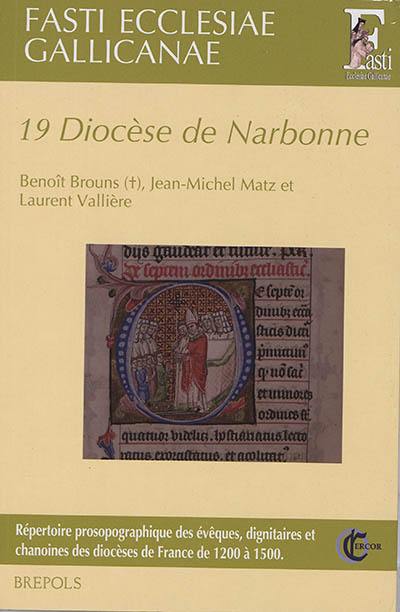 Fasti ecclesiae gallicanae : répertoire prosopographique des évêques, dignitaires et chanoines des diocèses de France de 1200 à 1500. Vol. 19. Diocèse de Narbonne