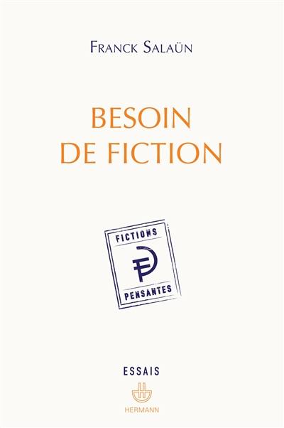 Besoin de fiction : sur l'expérience littéraire de la pensée et le concept de fiction pensante