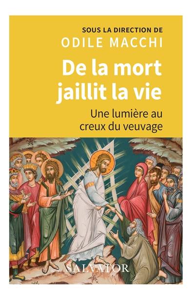 De la mort jaillit la vie : une lumière au creux du veuvage