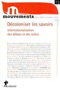 Mouvements, n° 72. Décoloniser les savoirs : internationalisation des débats et des luttes