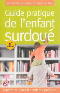 Guide pratique de l'enfant surdoué : repérer et aider les enfants précoces