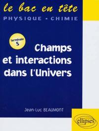 Champs et interactions dans l'Univers : terminale S