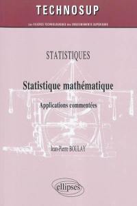 Statistique mathématique : applications commentées