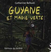 Guyane et magie verte