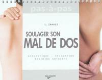 Soulager son mal de dos : gymnastique, relaxation, training autogène