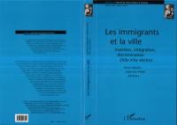 Les immigrants et la ville : insertion, intégration, discrimination, XIIe-XXe siècles