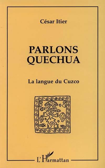 Parlons quechua : la langue du Cuzco