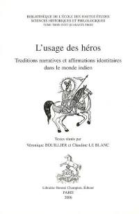 L'usage des héros : traditions narratives et affirmations identitaires dans le monde indien