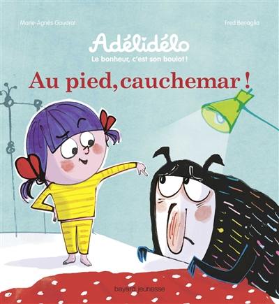 Adélidélo : le bonheur, c'est son boulot !. Au pied, cauchemar !