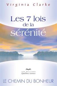 Les 7 lois de la sérénité : chemin du bonheur