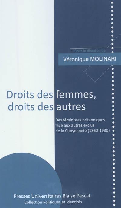 Droit des femmes, droit des autres : des féministes britanniques face aux autres exclus de la citoyenneté (1860-1930)