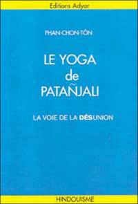 Le yoga de Patanjali : la voie de la désunion