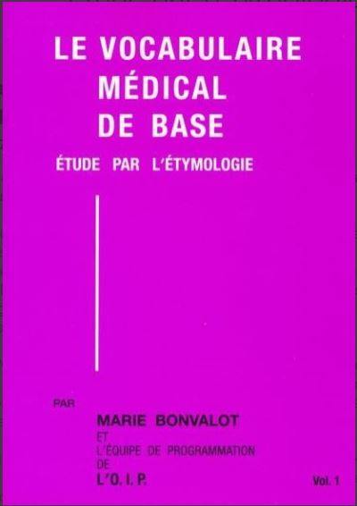 Le vocabulaire médical de base : étude par l'étymologie