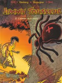 Les aventures de Jimmy Tousseul. Vol. 2. L'atelier de la mort