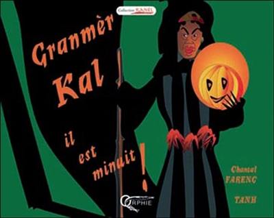 Granmèr Kal : il est minuit !