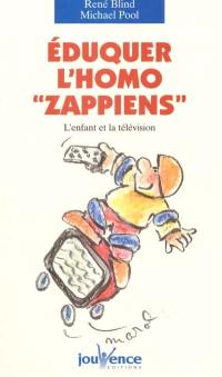 Eduquer l'homo zappiens : l'enfant et la télévision