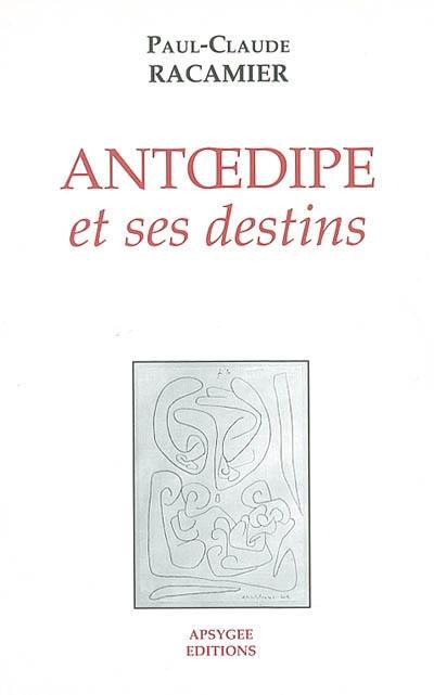 Antoedipe et ses destins