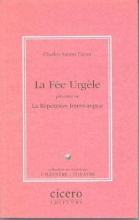 La Fée Urgèle. La Répétition interrompue