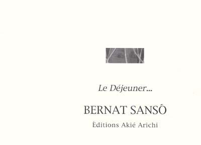 Bernat Sanso, Le déjeuner...