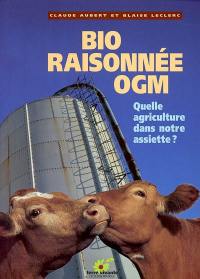 Bio, raisonnée, OGM : quelle agriculture dans notre assiette ?