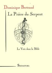 La prière du serpent : la voix dans la Bible