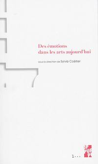 Des émotions dans les arts aujourd'hui