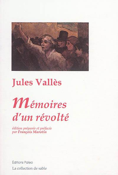 Oeuvres complètes. Mémoires d'un révolté