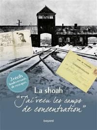 J'ai vécu les camps de concentration : la Shoah