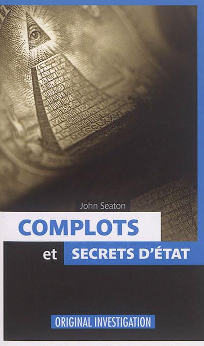 Complots et secrets d'Etat