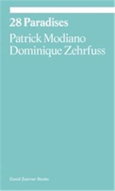 Patrick Modiano & Dominique Zehrfuss 28 Paradises