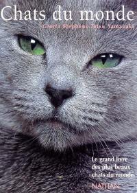 Chats du monde : le grand livre des plus beaux chats du monde