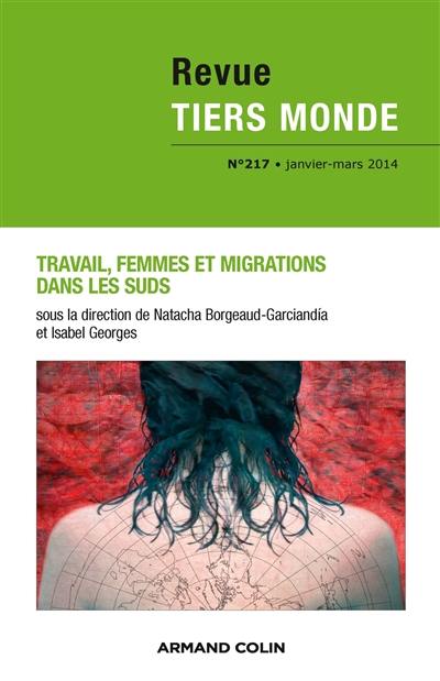 Tiers monde, n° 217. Travail, femmes et immigrations dans les suds