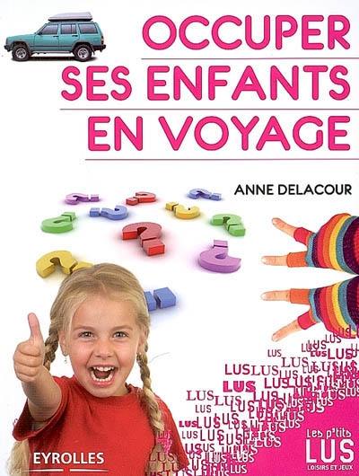 Occuper ses enfants en voyage