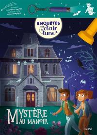 Enquêtes au clair de lune. Mystère au manoir