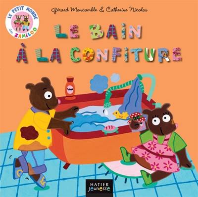 Le petit monde des Zamiloo. Le bain à la confiture