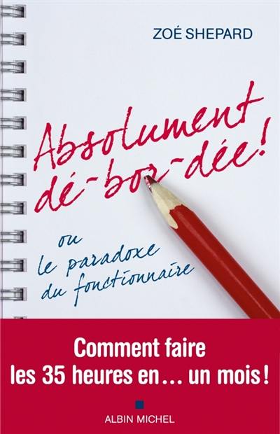 Absolument dé-bor-dée ! ou Le paradoxe du fonctionnaire