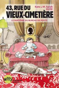 43, rue du Vieux-Cimetière. Vol. 4. Le fantôme hante toujours deux fois