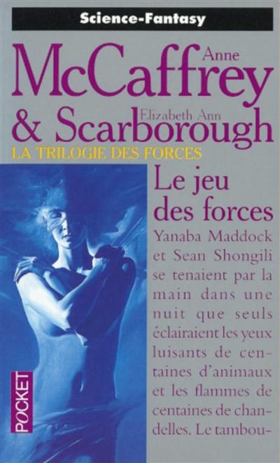 La trilogie des forces. Vol. 3. Le jeu des forces