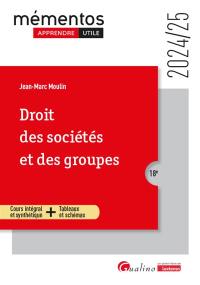 Droit des sociétés et des groupes : cours intégral et synthétique + tableaux et schémas : 2024-2025