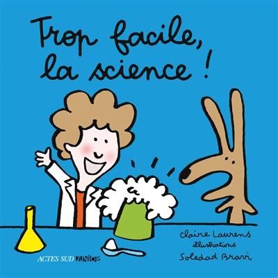 Trop facile, la science !