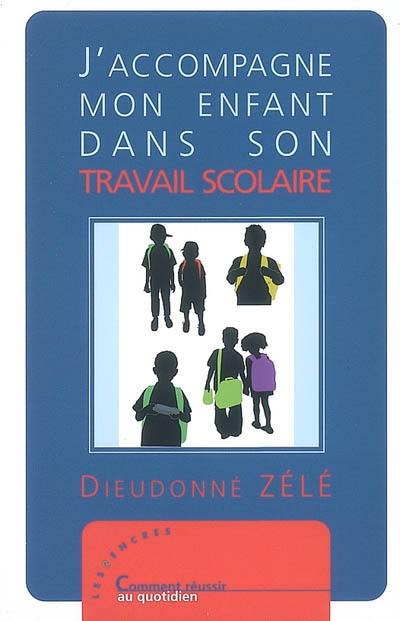 J'accompagne mon enfant dans son travail scolaire