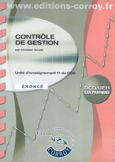 Contrôle de gestion : unité d'enseignement 11 du DCG : énoncé, cas pratiques