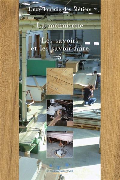 La menuiserie. Vol. 5. Les savoirs et savoir-faire. Vol. 3